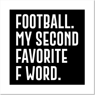 Football My Second Favorite F Word Posters and Art